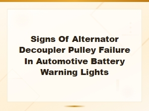Faulty Alternator Diagnosis: Decoupler Pulley Failure and Battery Warning Light Signs